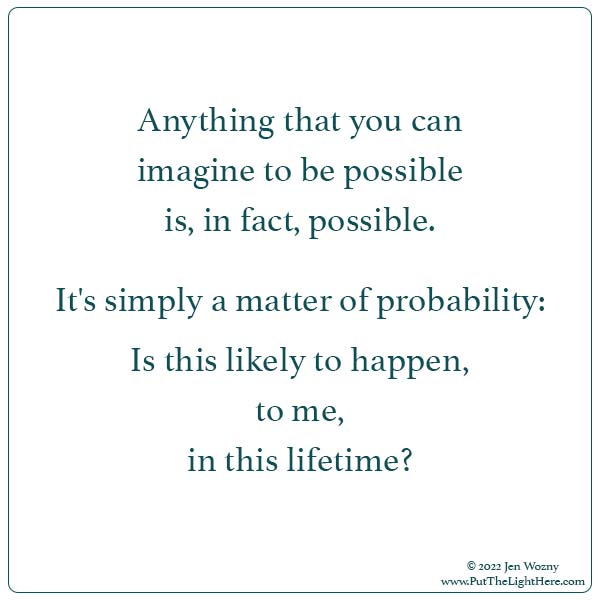 possibility vs probability, quantum reality, keep dreaming, everything is possible, spiritual awakening, ottawa healer